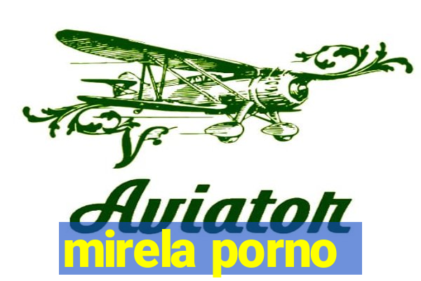mirela porno